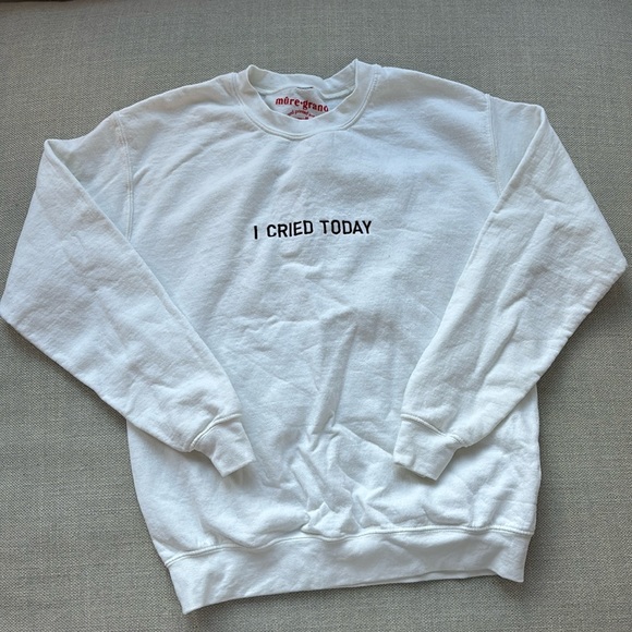 Mure + Grand “I cried today” sweatshirt, size Small - Picture 2 of 4